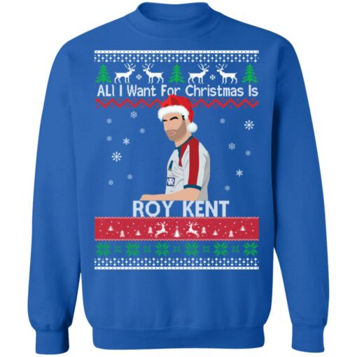 All i want for Christmas is Roy Kent Christmas sweatshirt $19.95 redirect10192021061001 9