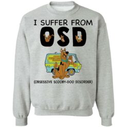 I suffer from OSD obsessive scooby doo disorder shirt $19.95 redirect10192021061017 3