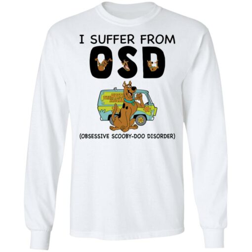 I suffer from OSD obsessive scooby doo disorder shirt $19.95 redirect10192021061017
