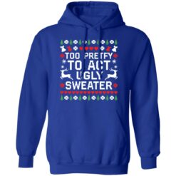 Too pretty to act ugly sweater Christmas sweater $19.95 redirect10192021071022 5