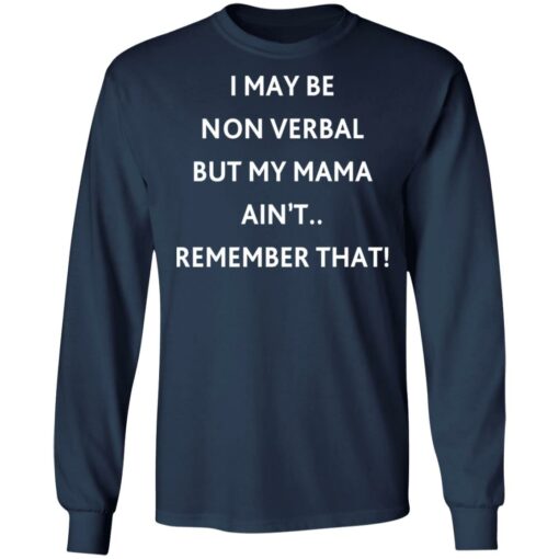 I may be non verbal but my mama ain't remember that shirt $19.95 redirect10192021221056 1
