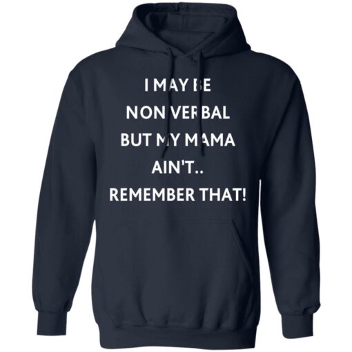 I may be non verbal but my mama ain't remember that shirt $19.95 redirect10192021221056 3