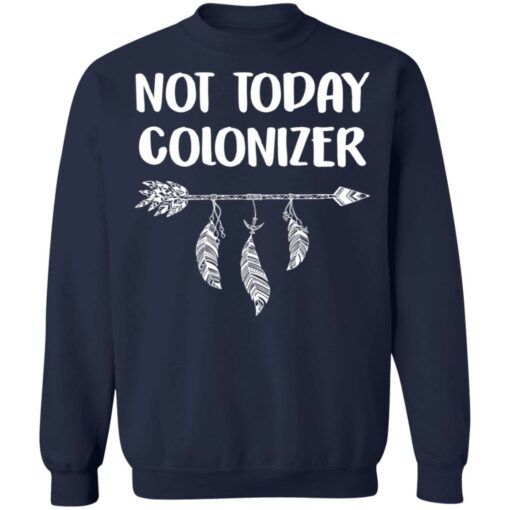 Not today colonizer shirt $19.95 redirect10192021231052 5