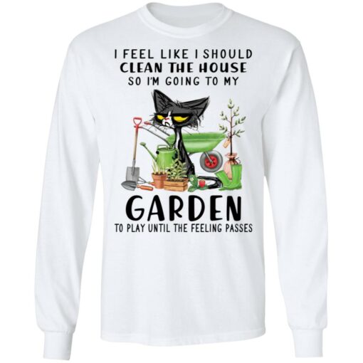 Black Cat i feel like i should clean the house shirt $19.95 redirect10202021001041 1