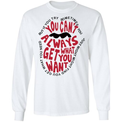 But if you try sometimes you can't always get what you want shirt $19.95 redirect10202021021050 1