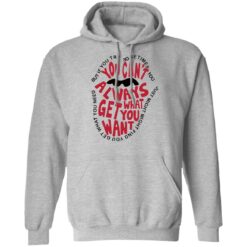 But if you try sometimes you can't always get what you want shirt $19.95 redirect10202021021050 2