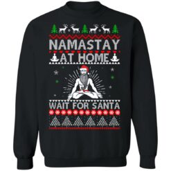 Tacky namastay at home wait for Santa Christmas sweater $19.95 redirect10202021031025 3