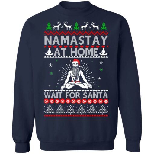 Tacky namastay at home wait for Santa Christmas sweater $19.95 redirect10202021031025 4