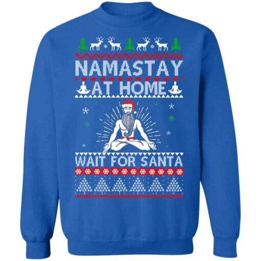 Tacky namastay at home wait for Santa Christmas sweater $19.95 redirect10202021031025 6