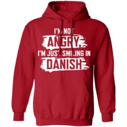I’m not angry i’m just smiling in danish shirt $19.95 redirect10212021001003 3