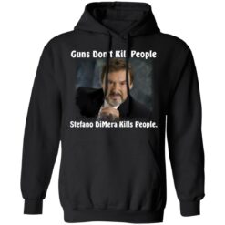 Guns don’t kill people Stefano DiMera kills people shirt $19.95