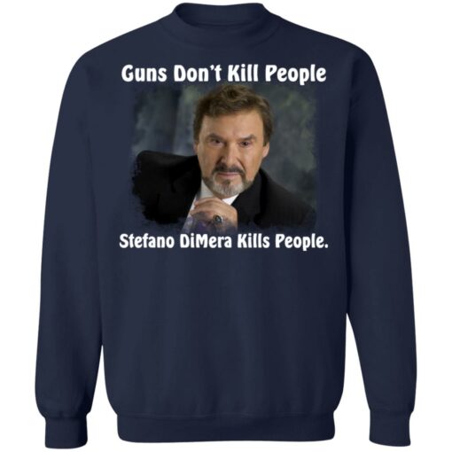 Guns don’t kill people Stefano DiMera kills people shirt $19.95