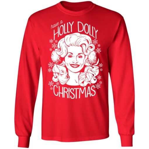 Have a holly dolly Christmas sweatshirt $19.95