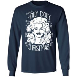 Have a holly dolly Christmas sweatshirt $19.95