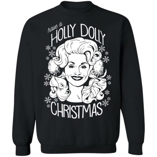Have a holly dolly Christmas sweatshirt $19.95 redirect10212021051044 5