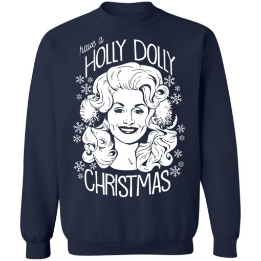 Have a holly dolly Christmas sweatshirt $19.95