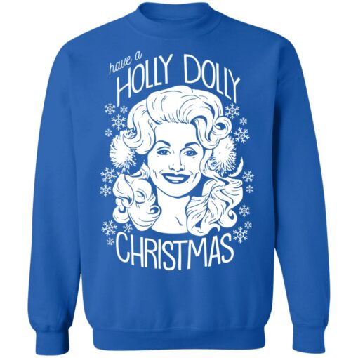 Have a holly dolly Christmas sweatshirt $19.95 redirect10212021051045 1