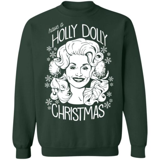 Have a holly dolly Christmas sweatshirt $19.95