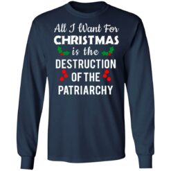 All i want for Christmas is the destruction of the patriarchy Christmas sweater $19.95 redirect10222021001031 2