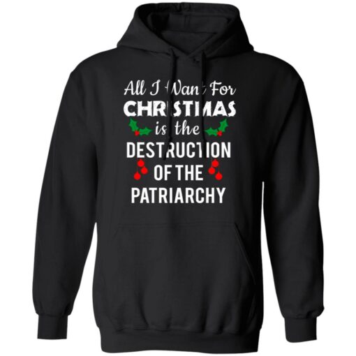 All i want for Christmas is the destruction of the patriarchy Christmas sweater $19.95 redirect10222021001031 3