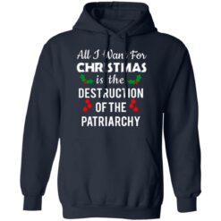 All i want for Christmas is the destruction of the patriarchy Christmas sweater $19.95 redirect10222021001031 4