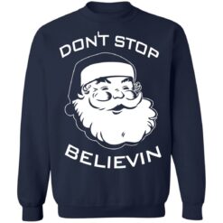 Santa Claus don't stop believin Christmas sweater $19.95