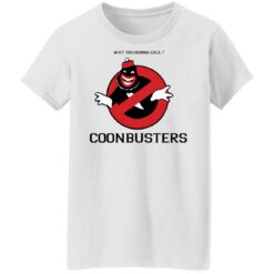 Why you gonna call Coonbusters shirt $19.95 redirect10232021211018 8