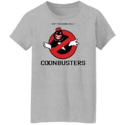 Why you gonna call Coonbusters shirt $19.95 redirect10232021211018 9
