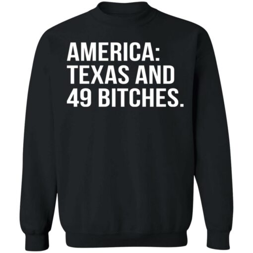 America texas and 49 bitches shirt $19.95 redirect10242021231035 4