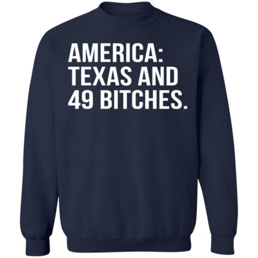 America texas and 49 bitches shirt $19.95 redirect10242021231035 5
