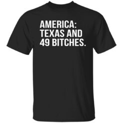 America texas and 49 bitches shirt $19.95 redirect10242021231035 6
