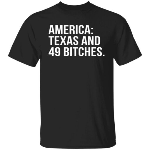 America texas and 49 bitches shirt $19.95 redirect10242021231035 6