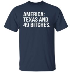 America texas and 49 bitches shirt $19.95 redirect10242021231035 7