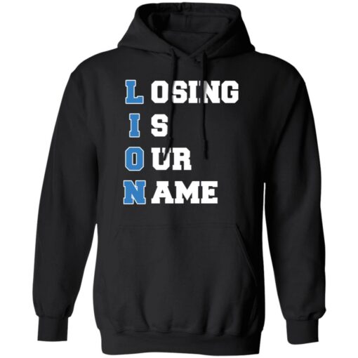 Lion Losing is our name shirt $19.95 redirect10242021231046 2
