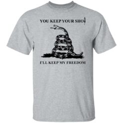Snake you keep your shot i'll keep my freedom shirt $19.95 redirect10252021001001 1