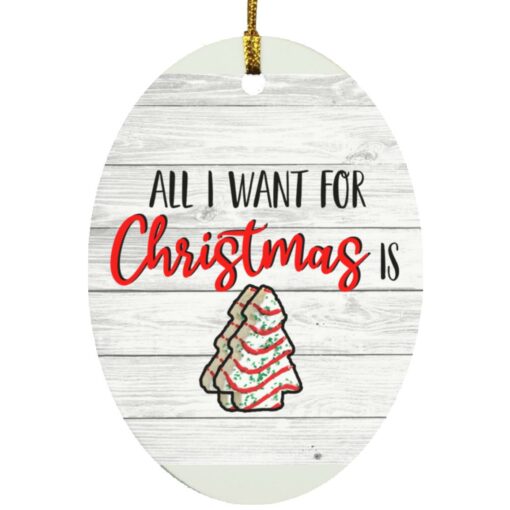 All i want for Christmas is Little Debbie ornament $12.75 redirect10252021031026 1