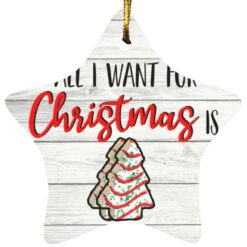 All i want for Christmas is Little Debbie ornament $12.75 redirect10252021031026 2