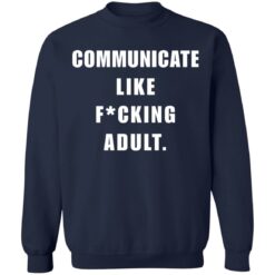 Communicate like f*cking adult shirt $24.95 redirect10252021111044 10