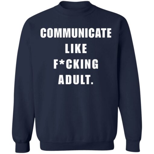 Communicate like f*cking adult shirt $24.95