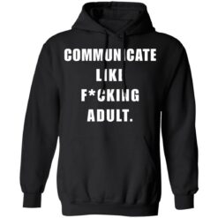 Communicate like f*cking adult shirt $24.95