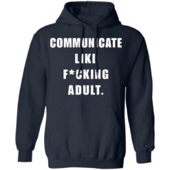 Communicate like f*cking adult shirt $24.95 redirect10252021111044 6