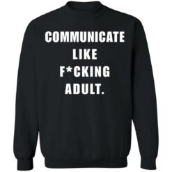 Communicate like f*cking adult shirt $24.95 redirect10252021111044 8