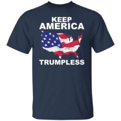 Keep America Trumpless shirt $19.95