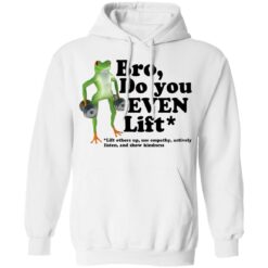 Frog bro do you even lift shirt $19.95