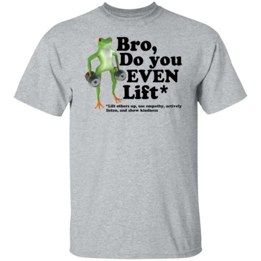 Frog bro do you even lift shirt $19.95