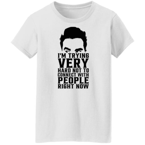 David Rose i’m trying very hard not to connect with people right now shirt $19.95 redirect10272021051057 8