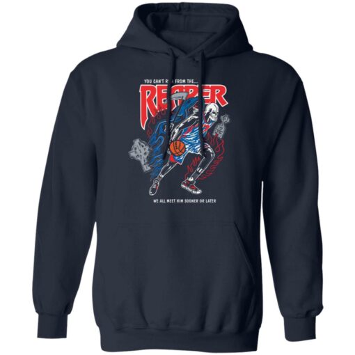 You can't run from the reaper we all meet him sooner or later shirt $19.95