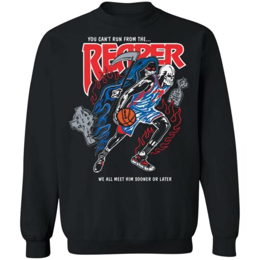 You can't run from the reaper we all meet him sooner or later shirt $19.95 redirect10272021111014 4