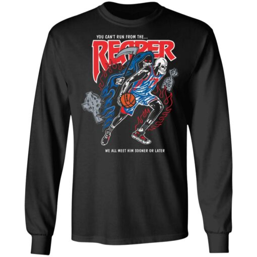You can't run from the reaper we all meet him sooner or later shirt $19.95 redirect10272021111014