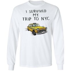 I survived my trip to nyc shirt $19.95